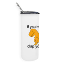 T Rex Clap Your Hands Classic Skinny Tumbler | Artistshot