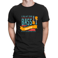 I Slap The Bass Music Guitarist Bass Guitar T-shirt | Artistshot