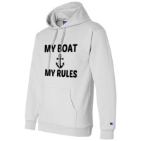 My Boat My Rules Champion Hoodie | Artistshot