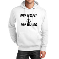 My Boat My Rules Unisex Hoodie | Artistshot