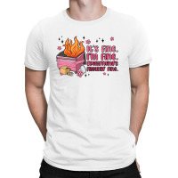 It's Fine I'm Fine Everything's Freakin' Fine T-shirt | Artistshot