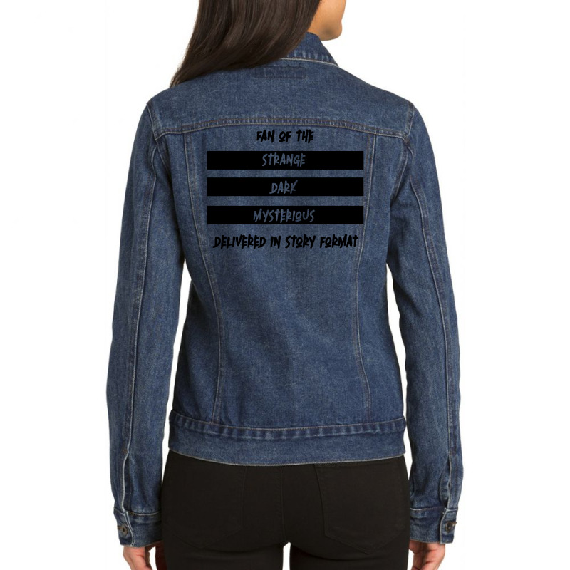 Fan Of The Strange Dark And Mysterious Ladies Denim Jacket by Star Store | Artistshot