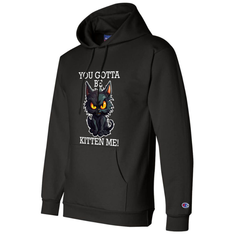 Baby Black Cat - You Gotta Be Kitten Me! Champion Hoodie by velvetroom | Artistshot