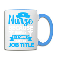 Nurse Gift Idea T  Shirt Badass Life Saver T  Shirt Coffee Mug | Artistshot