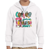 Coffee Gives Me Nurse Powers Youth Zipper Hoodie | Artistshot