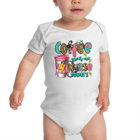 Coffee Gives Me Nurse Powers Baby Bodysuit | Artistshot