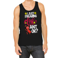 Ant Animal Lover T  Shirt I Just Freaking Love Ant Ok Tank Top | Artistshot