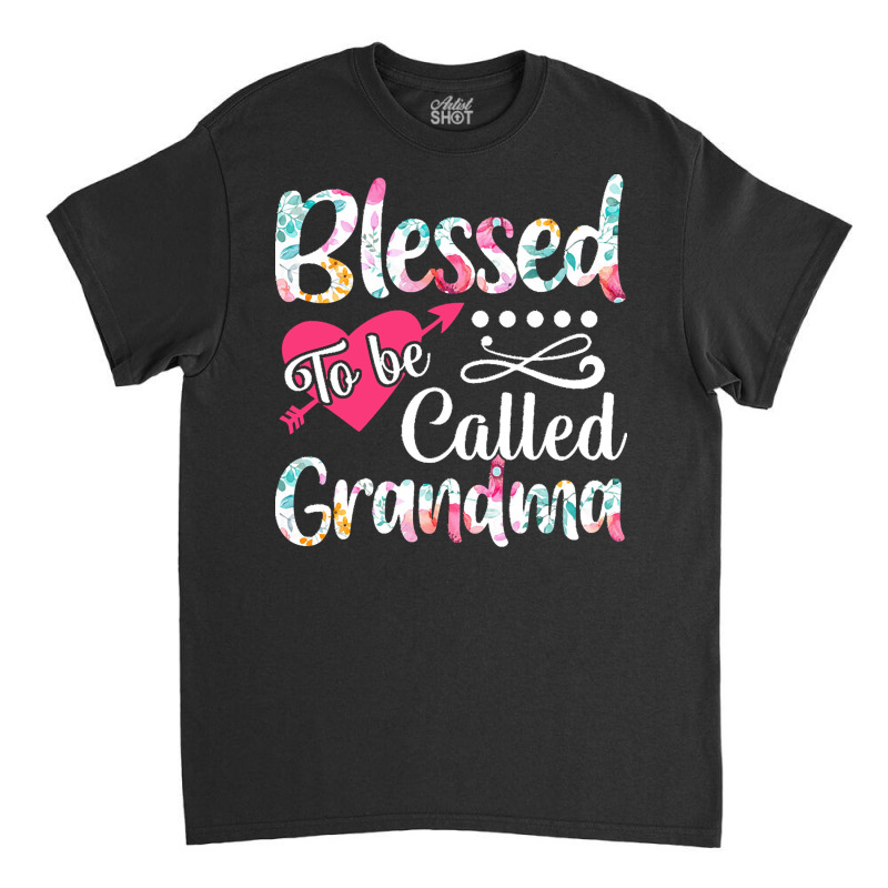 Blessed To Be Called Grandma T  Shirt Blessed To Be Called Grandma Lov Classic T-shirt | Artistshot