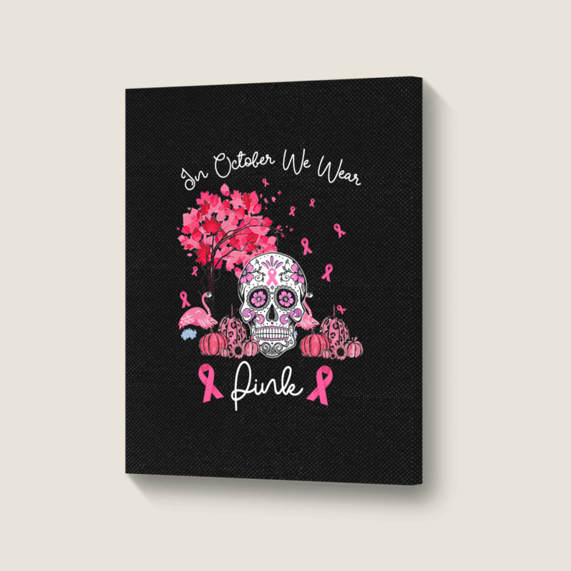 In October We Wear Pink Sugar Skull Moon Breast Cancer Portrait Canvas Print | Artistshot