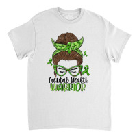 Messy Bun Mental Health Warrior Classic T-shirt | Artistshot