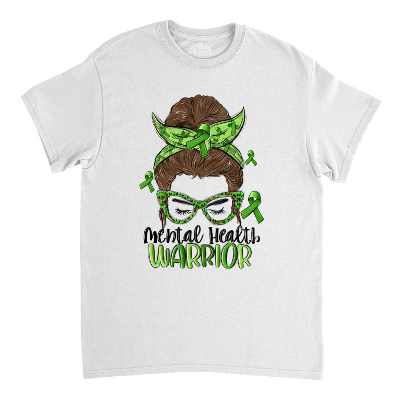 Messy Bun Mental Health Warrior Classic T-shirt | Artistshot