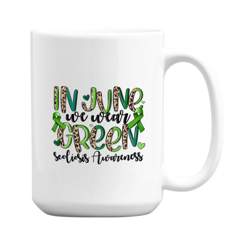 In June We Wear Green Scoliosis Awareness 15 Oz Coffee Mug | Artistshot