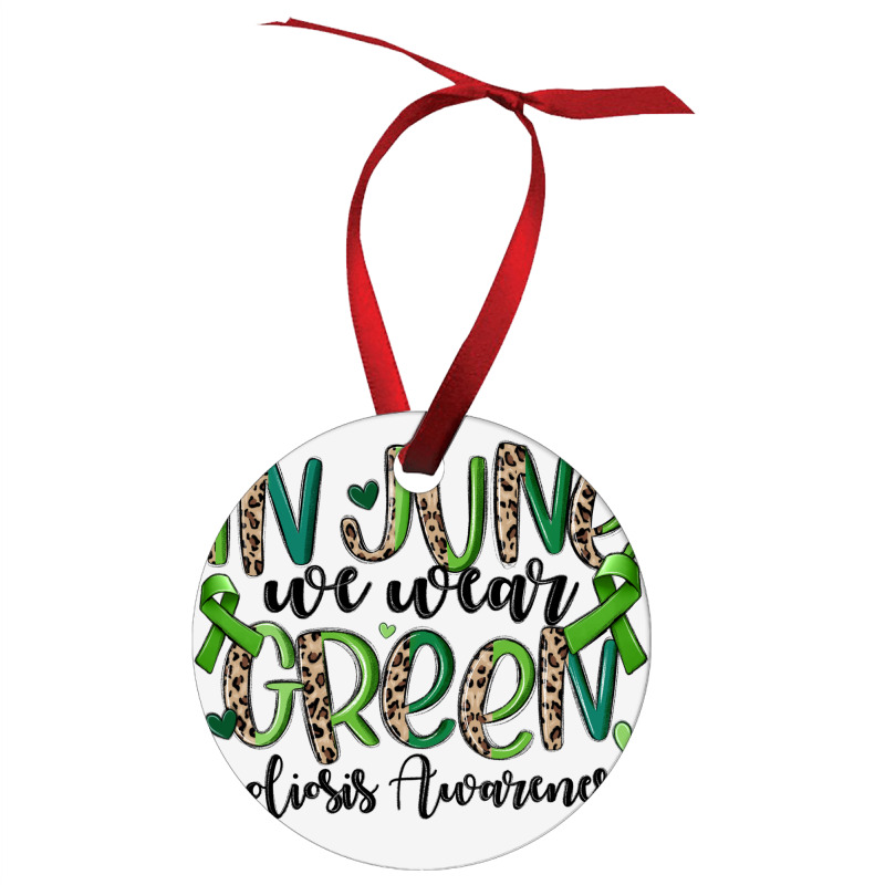 In June We Wear Green Scoliosis Awareness Ornament | Artistshot