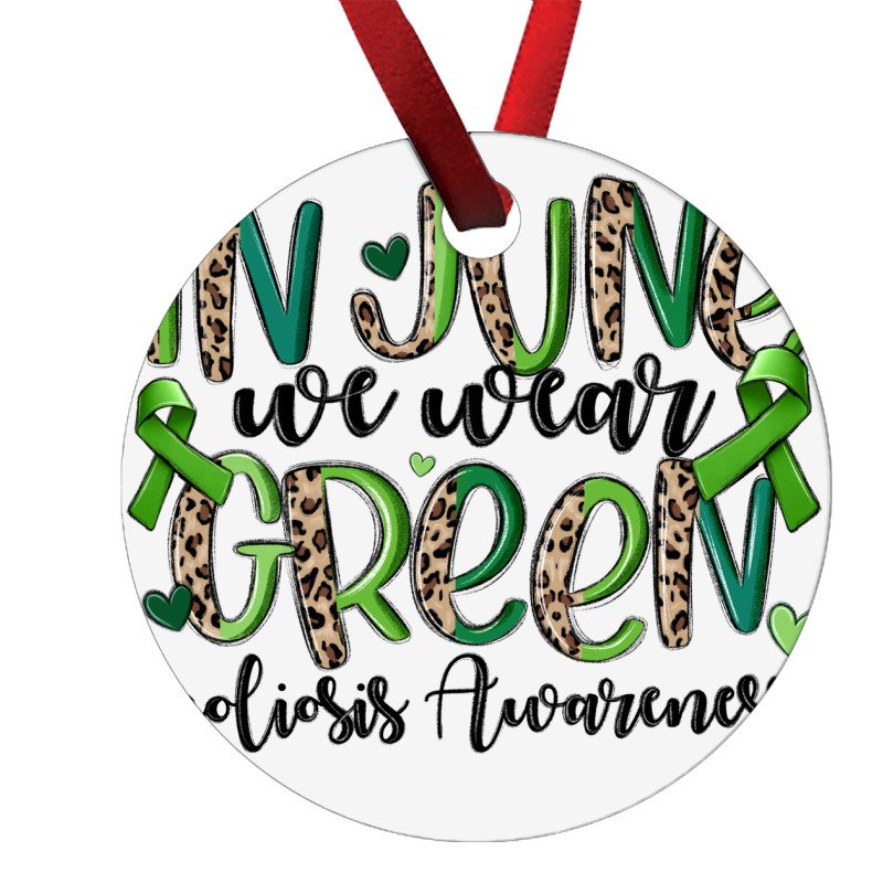 In June We Wear Green Scoliosis Awareness Ornament | Artistshot