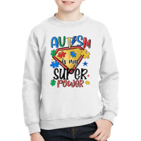 Autism Is My Super Power Youth Sweatshirt | Artistshot