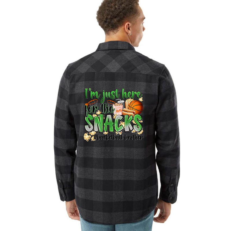 I'm Just Here For The Snacks #basketball Brother Flannel Shirt | Artistshot