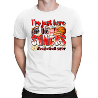 Im Just Here For The Snacks Basketball Sister T-shirt | Artistshot