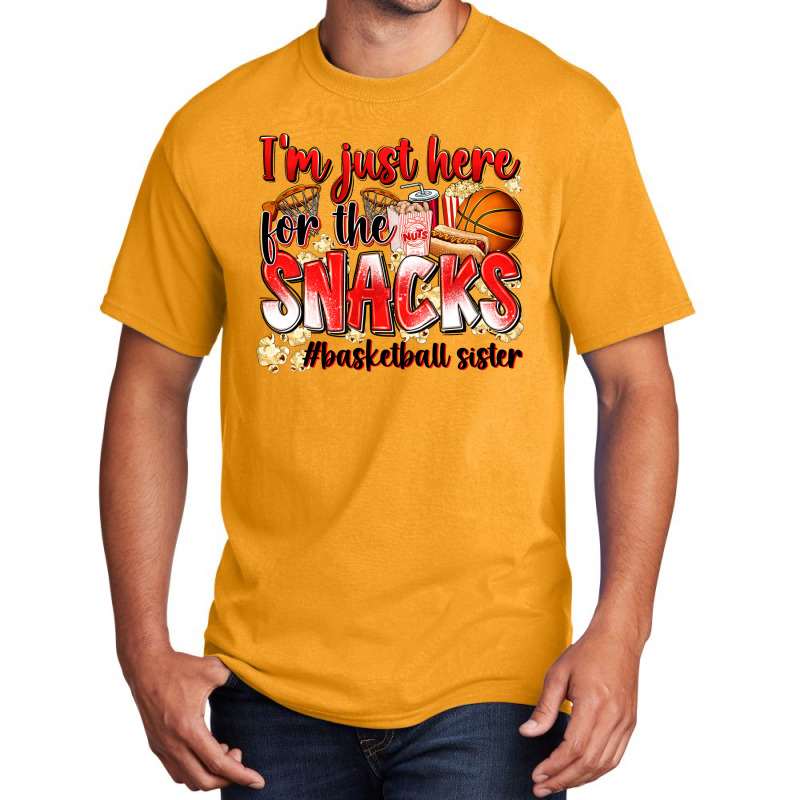 Im Just Here For The Snacks Basketball Sister Basic T-shirt | Artistshot