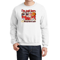 Im Just Here For The Snacks Basketball Sister Crewneck Sweatshirt | Artistshot