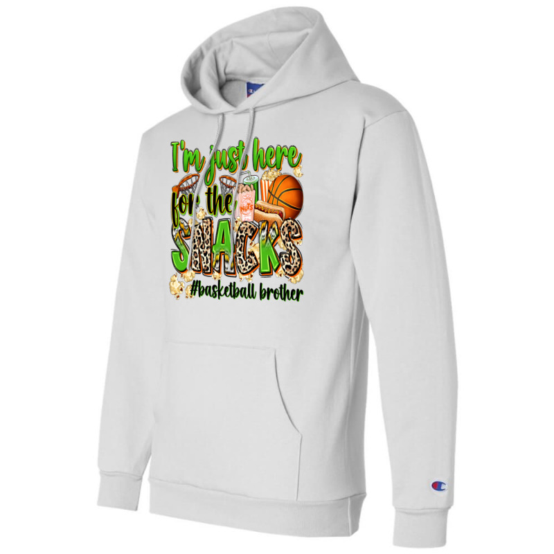 Im Just Here For The Snacks Basketball Brother Champion Hoodie | Artistshot