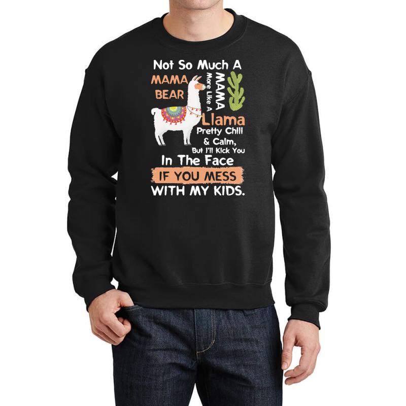 Mama Llama T  Shirt Not So Much A Mama Bear More Like A Mama Llama Pre Crewneck Sweatshirt by abigale00240 | Artistshot