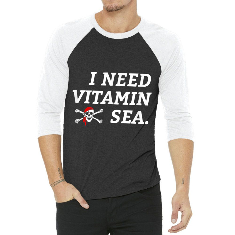 Fishing Pirate Sailing Ocean   I Need Vitamin Sea 3/4 Sleeve Shirt | Artistshot