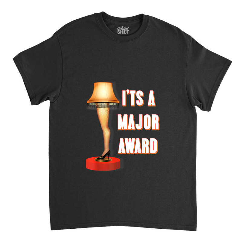 Its A Major Award Xmas Christmas Leg Lamp Classic T-shirt by Yuh2105 | Artistshot