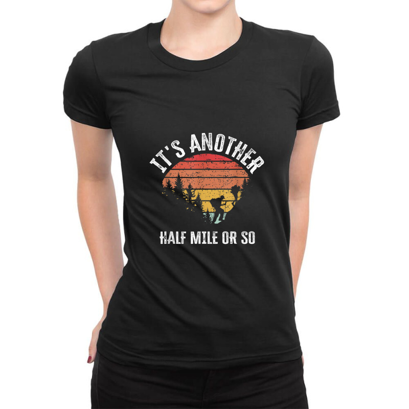 Its Another Half Mile Or So Vintage Hiking Retro Ladies Fitted T-Shirt by Yuh2105 | Artistshot