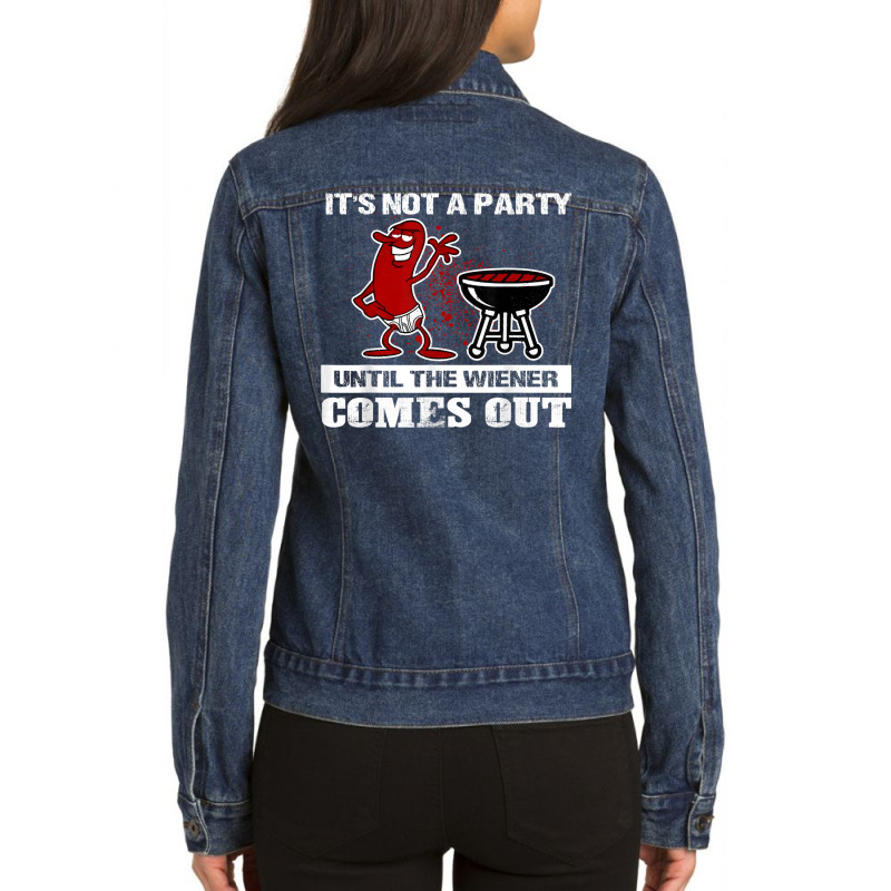 It's Not A Party Until The Wiener Comes Out Hot Dog Bbq T Shirt Ladies Denim Jacket by adam.troare | Artistshot