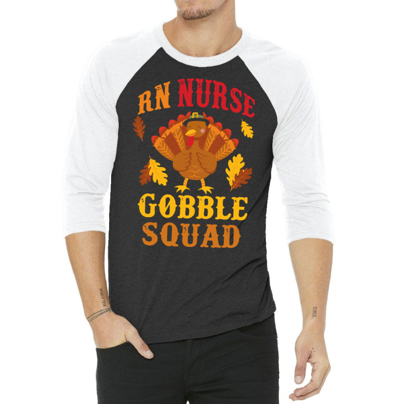 Gift For Nurse T  Shirt Funny R N Nurse Gobble Squad Thanksgiving Gift 3/4 Sleeve Shirt | Artistshot