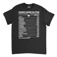 Hospice Nurse T  Shirt Hospice Nurse T Shirt   Hospice Nurse Factors D Classic T-shirt | Artistshot