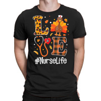 Love Nurse Life Turkey Thanksgiving Day T  Shirt Love Nurse Life Turke T-shirt | Artistshot