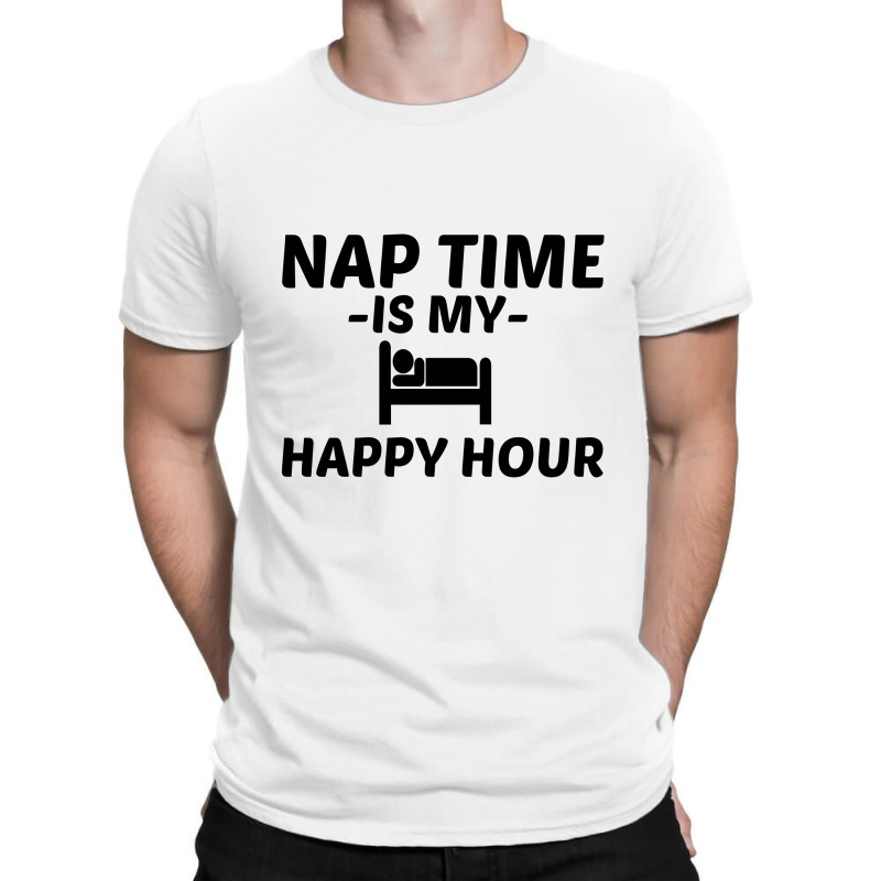 Nap Time Happy Hour T-shirt | Artistshot