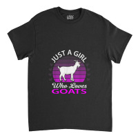 Just A Girl Who Loves Goat Farm Animal Classic T-shirt | Artistshot