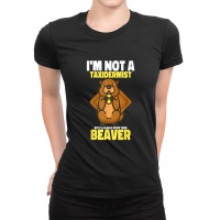 I'm Not A Taxidermist Hunting Beaver Riffle Hunter Ladies Fitted T-shirt | Artistshot