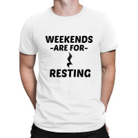 Resting Weekend T-shirt | Artistshot