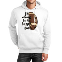 I Ll Always Be His Biggest Fan Unisex Hoodie | Artistshot