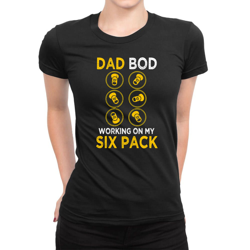 Dad Bod Working On My Six Pack Fun Ladies Fitted T-Shirt by EpulArt | Artistshot