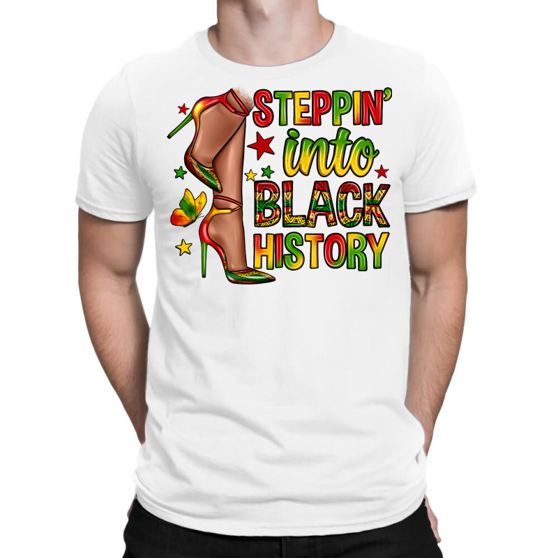 Steppin Into Black History T-shirt | Artistshot