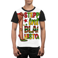 Steppin Into Black History Graphic T-shirt | Artistshot