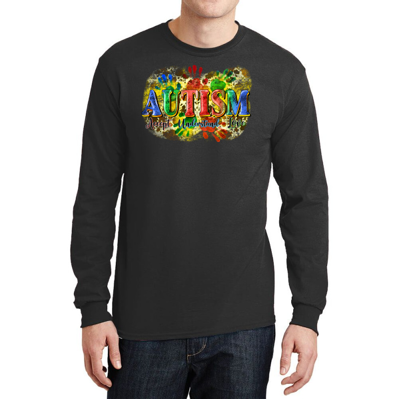 Autism Accept Understand Love Long Sleeve Shirts by CowGirlArtShop | Artistshot