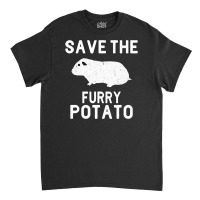 Funny Guinea Pig Save The Furry Potato Classic T-shirt | Artistshot