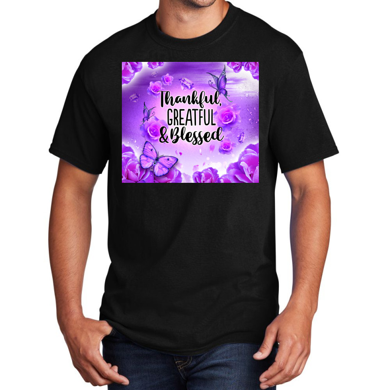 Thankful Greatful Blessed Basic T-shirt | Artistshot