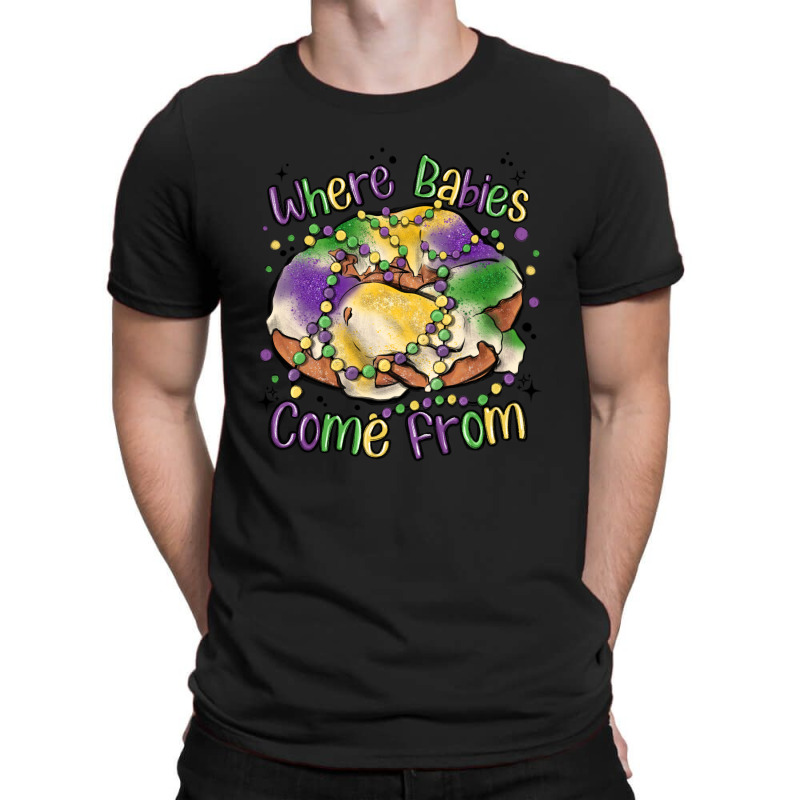 Where Babies Come From T-shirt | Artistshot