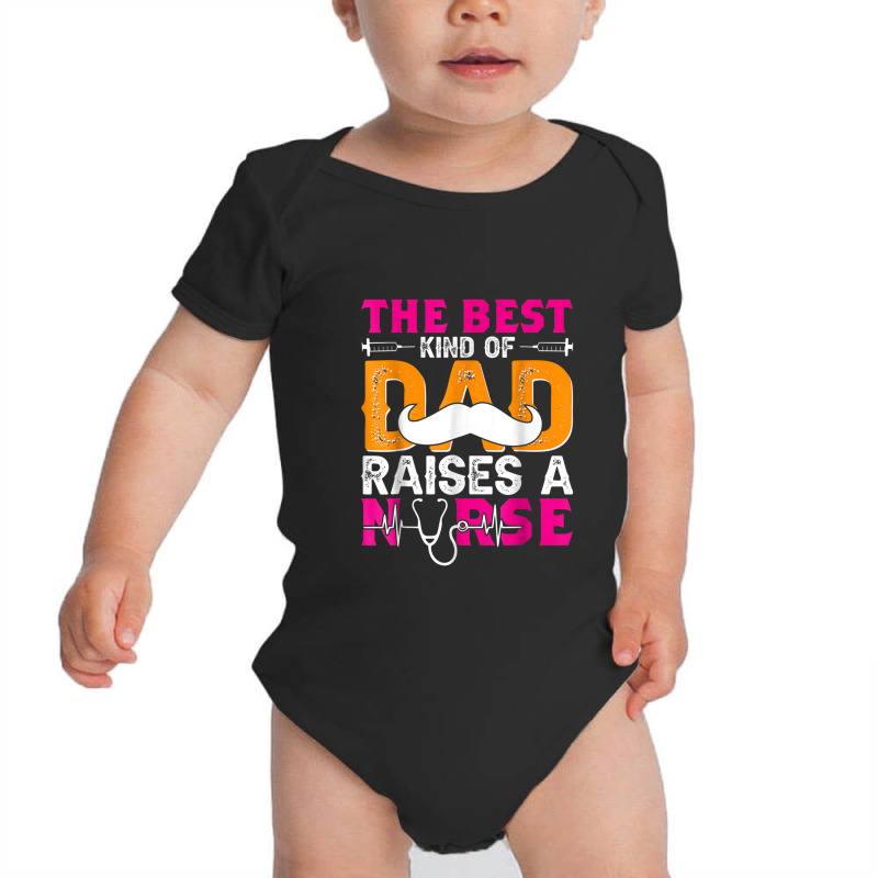 Best Kind Of Dad Raises A Nurse Doctor Medical Baby Bodysuit | Artistshot