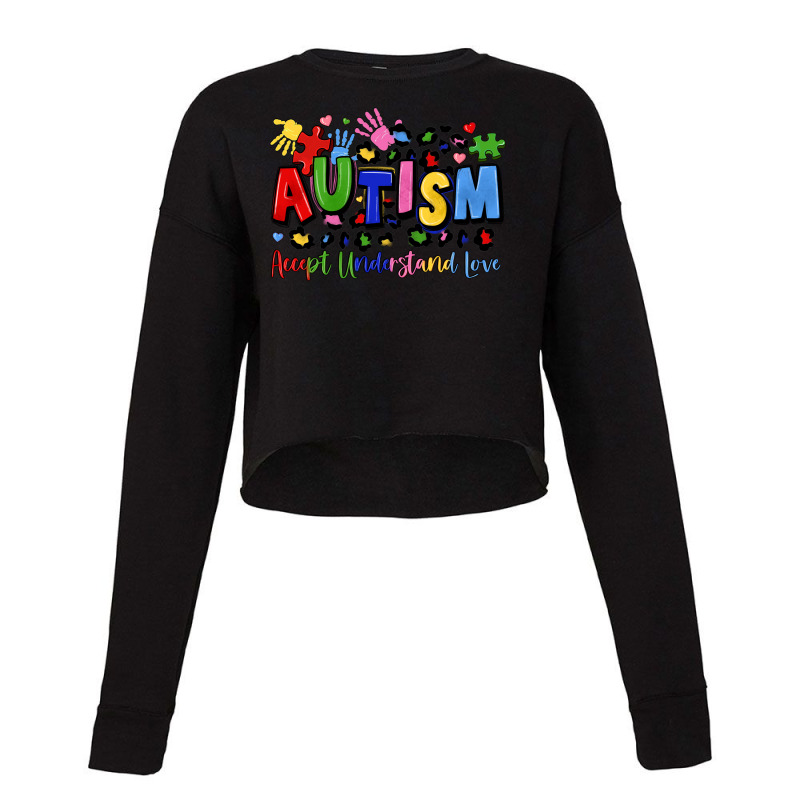 Autism Accept Understand Love Cropped Sweater by LillyAllenDesigns | Artistshot