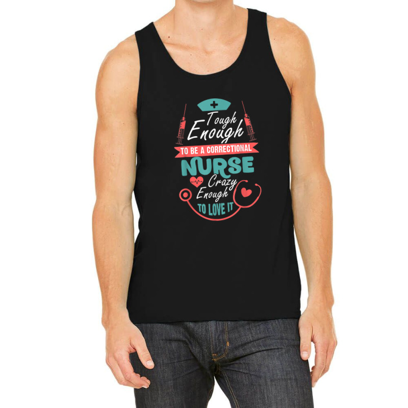 Correctional Nursing Tough To Be A Correctional Nurse Tank Top | Artistshot