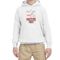 Put On Your Positive Pants Youth Hoodie | Artistshot