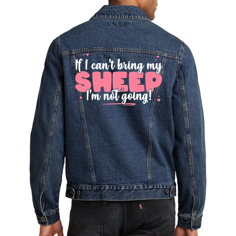 If I Cant Bring T  Shirt If I Can't Bring My Sheep I'm Not Going   Cut Men Denim Jacket | Artistshot