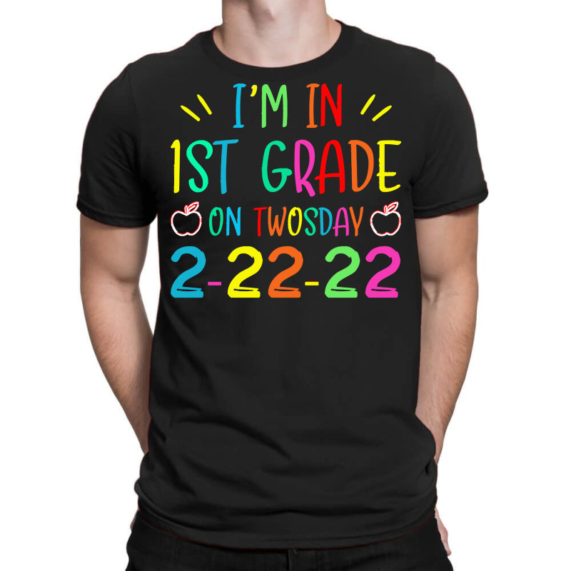 Im In 1st Grade On Twosday 2022 T  Shirt I'm In 1st Grade On Twosday T-shirt | Artistshot